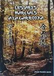 ARTS MARCIALS A LA GARROTXA, LES | 9000000005978 | PAGES, JOAN | Llibreria Drac - Librería de Olot | Comprar libros en catalán y castellano online