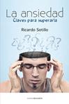 ANSIEDAD, LA. CLAVES PARA SUPERARLA | 9788415306771 | SOTILLO, RICARDO | Llibreria Drac - Llibreria d'Olot | Comprar llibres en català i castellà online