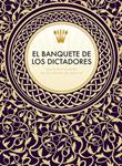 BANQUETE DE LOS DICTADORES, EL | 9788415373285 | CLARK, VICTORIA;SCOTT, MELISSA | Llibreria Drac - Llibreria d'Olot | Comprar llibres en català i castellà online