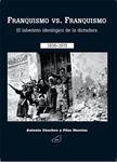 FRANQUISMO VS FRANQUISMO EL LABERINTO IDEOLOGICO DE LA DICTA | 9788492987023 | SÁNCHEZ, ANTONIO / HUERTAS, PILAR | Llibreria Drac - Librería de Olot | Comprar libros en catalán y castellano online