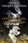 CRIMEN CONTRA LA HUMANIDAD | 9788466657198 | VÁZQUEZ-FIGUEROA, ALBERTO | Llibreria Drac - Librería de Olot | Comprar libros en catalán y castellano online