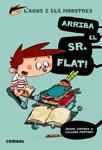 ARRIBA EL SR. FLAT (L'AGUS I ELS MONSTRES 1) | 9788498259100 | COPONS, JAUME | Llibreria Drac - Llibreria d'Olot | Comprar llibres en català i castellà online