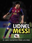 LIONEL MESSI. EL LIBRO DEFINITIVO PARA LOS FANS | 9788441535961 | PEREZ, MIKE | Llibreria Drac - Librería de Olot | Comprar libros en catalán y castellano online