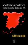 VIOLENCIA POLITICA EN LA ESPAÑA DEL SIGLO XX | 9788430603930 | JULIA, SANTOS | Llibreria Drac - Llibreria d'Olot | Comprar llibres en català i castellà online