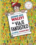 DÓNDE ESTÁ WALLY EL VIAJE FANTÁSTICO | 9788415579724 | HANDFORD, MARTIN | Llibreria Drac - Llibreria d'Olot | Comprar llibres en català i castellà online