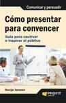 COMO PRESENTAR PARA CONVENCER | 9788497355742 | JENSEN, SONJA | Llibreria Drac - Librería de Olot | Comprar libros en catalán y castellano online