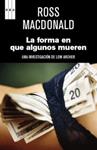 FORMA EN QUE ALGUNOS MUEREN, LA | 9788490061091 | MACDONALD, ROSS | Llibreria Drac - Librería de Olot | Comprar libros en catalán y castellano online