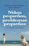 NIÑOS PEQUEÑOS PROBLEMAS PEQUEÑOS | 9788483079072 | PALACIO ESPASA, FRANCISCO | Llibreria Drac - Llibreria d'Olot | Comprar llibres en català i castellà online