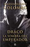 DRACO. LA SOMBRA DEL EMPERADOR | 9788466656009 | COLOMBO, MASSIMILIANO | Llibreria Drac - Librería de Olot | Comprar libros en catalán y castellano online