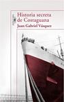 HISTORIA SECRETA DE COSTAGUANA | 9788420471280 | VASQUEZ, JUAN GABRIEL | Llibreria Drac - Librería de Olot | Comprar libros en catalán y castellano online