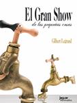 GRAN SHOW DE LAS PEQUEÑAS COSAS, EL | 9788415116714 | LEGRAND, GILBERT | Llibreria Drac - Llibreria d'Olot | Comprar llibres en català i castellà online