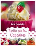 PASION POR LAS CUPCAKES | 9788441534674 | HERNANDEZ, LARA | Llibreria Drac - Llibreria d'Olot | Comprar llibres en català i castellà online