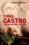 FIDEL CASTRO. UNA BIOGRAFIA POLITICA | 9788483078600 | BALFOUR, SEBASTIAN | Llibreria Drac - Librería de Olot | Comprar libros en catalán y castellano online