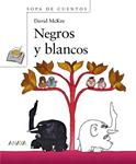 NEGROS Y BLANCOS | 9788466776462 | MCKEE, DAVID | Llibreria Drac - Llibreria d'Olot | Comprar llibres en català i castellà online