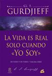 VIDA ES REAL SOLO CUANDO YO SOY, LA | 9788484454960 | GURDJIEFF, GEORGE IVÁNOVICH | Llibreria Drac - Librería de Olot | Comprar libros en catalán y castellano online