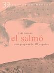 SALMO, EL. COM PREPARAR-LO 10 VEGADES | 9788492607099 | JOKIAHO, JARI | Llibreria Drac - Librería de Olot | Comprar libros en catalán y castellano online