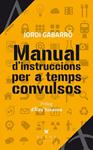 MANUAL D'INSTRUCCIONS PER A TEMES CONVULSOS | 9788483307984 | GABARRÓ, JORDI | Llibreria Drac - Llibreria d'Olot | Comprar llibres en català i castellà online