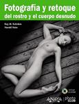 FOTOGRAFIA Y RETOQUE DEL ROSTRO Y EL CUERPO DESNUDO | 9788441528703 | KUHNLEIN, KAY M.;HEIM, HARALD | Llibreria Drac - Llibreria d'Olot | Comprar llibres en català i castellà online