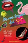 NO ME TOQUES LOS 90 | 9788499189550 | MEDIANOCHE, MIKE | Llibreria Drac - Llibreria d'Olot | Comprar llibres en català i castellà online