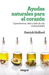 AYUDAS NATURALES PARA EL CORAZON | 9788415541424 | HOLFORD , PATRICK | Llibreria Drac - Librería de Olot | Comprar libros en catalán y castellano online