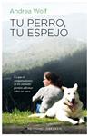 TU PERRO, TU ESPEJO | 9788497778480 | WOLF, ANDREA | Llibreria Drac - Librería de Olot | Comprar libros en catalán y castellano online