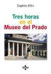 TRES HORAS EN EL MUSEO DEL PRADO | 9788430942008 | D´ORS, EUGENIO | Llibreria Drac - Librería de Olot | Comprar libros en catalán y castellano online