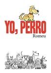 YO PERRO | 9788416251155 | ROMEU, CARLOS | Llibreria Drac - Librería de Olot | Comprar libros en catalán y castellano online