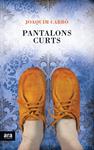 PANTALONS CURTS | 9788415642398 | CARBO, JOAQUIM | Llibreria Drac - Llibreria d'Olot | Comprar llibres en català i castellà online