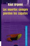 MUERTOS SIEMPRE PIERDEN LOS ZAPATOS, LOS | 9788484332039 | ARGEMI, RAUL | Llibreria Drac - Librería de Olot | Comprar libros en catalán y castellano online