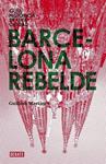 BARCELONA REBELDE | 9788483068151 | MARTINEZ, GUILLEM | Llibreria Drac - Llibreria d'Olot | Comprar llibres en català i castellà online