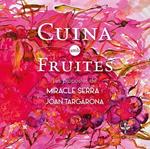 CUINA AMB FRUITES | 9788483308097 | SERRA, MIRACLE;TARGARONA, JOAN | Llibreria Drac - Llibreria d'Olot | Comprar llibres en català i castellà online