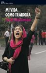 MI VIDA COMO TRAIDORA | 9788476698891 | GHAHRAMANI, ZARAH | Llibreria Drac - Librería de Olot | Comprar libros en catalán y castellano online