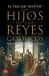 TRÁGICO DESTINO DE LOS HIJOS DE LOS REYES CATÓLICOS, EL | 9788466328197 | MARQUEZ DE LA PLATA, VICENTA | Llibreria Drac - Llibreria d'Olot | Comprar llibres en català i castellà online