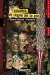 XIBALBA EL REGNE DE LA POR | 9788448924836 | GARCIA, DOLORS | Llibreria Drac - Llibreria d'Olot | Comprar llibres en català i castellà online