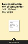 RECONCILIACION CON EL CONSUMIDOR, LA | 9788492452781 | WALLOVITS, JULIO; VIRGILI, PAU | Llibreria Drac - Librería de Olot | Comprar libros en catalán y castellano online