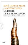 TORRE DE LA ARROGANCIA, LA | 9788434413917 | ARIAS, XOSE CARLOS; COSTAS, ANTON | Llibreria Drac - Llibreria d'Olot | Comprar llibres en català i castellà online