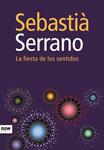 FIESTA DE LOS SENTIDOS, LA | 9788493660291 | SERRANO, SEBASTIA | Llibreria Drac - Librería de Olot | Comprar libros en catalán y castellano online