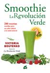 SMOOTHIE. LA REVOLUCIÓN VERDE | 9788484454403 | BOUTENKO, VICTORIA | Llibreria Drac - Llibreria d'Olot | Comprar llibres en català i castellà online