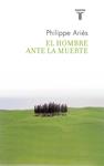 HOMBRE ANTE LA MUERTE, EL | 9788430608270 | ARIES, PHILIPPE | Llibreria Drac - Llibreria d'Olot | Comprar llibres en català i castellà online