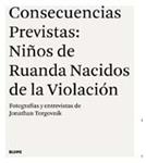 CONSECUENCIAS PREVISTAS NIÑOS DE RUANDA NACIDOS DE LA VIOLAC | 9788498013870 | TORGOVINK, JONATHAN | Llibreria Drac - Llibreria d'Olot | Comprar llibres en català i castellà online