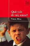 QUE VOLS DE MI, AMOR? | 9788484372752 | RIVAS, MANUEL | Llibreria Drac - Llibreria d'Olot | Comprar llibres en català i castellà online