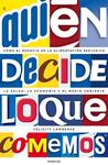 QUIEN DECIDE LO QUE COMEMOS? COMO EL NEGOCIO DE LA ALIMENTAC | 9788493619480 | LAWRENCE, FELICITY | Llibreria Drac - Librería de Olot | Comprar libros en catalán y castellano online