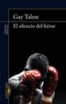 SILENCIO DEL HEROE, EL | 9788420414607 | TALESE, GAY | Llibreria Drac - Llibreria d'Olot | Comprar llibres en català i castellà online