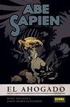 ABE SAPIEN 1. EL AHOGADO | 9788467907537 | MIGNOLA, MIKE; ALEXANDER, JASON SHAWN | Llibreria Drac - Llibreria d'Olot | Comprar llibres en català i castellà online