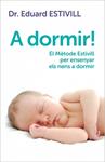 A DORMIR! | 9788401388071 | ESTIVILL, EDUARD | Llibreria Drac - Llibreria d'Olot | Comprar llibres en català i castellà online