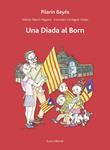 DIADA AL BORN, UNA | 9788497665193 | BAYÉS, PILARÍN; PALACÍN, ADELINA; VERDAGUER, ASSUMPTA | Llibreria Drac - Librería de Olot | Comprar libros en catalán y castellano online