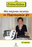 MIS MEJORES RECETAS DE THERMOMIX 21 | 9788467025125 | GALIANO, CRISTINA | Llibreria Drac - Librería de Olot | Comprar libros en catalán y castellano online