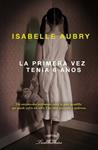 PRIMERA VEZ TENIA SEIS AÑOS, LA | 9788499180618 | AUBRY, ISABELLE | Llibreria Drac - Llibreria d'Olot | Comprar llibres en català i castellà online