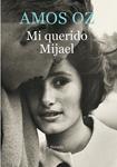 MI QUERIDO MIJAEL | 9788416465156 | OZ, AMOS | Llibreria Drac - Llibreria d'Olot | Comprar llibres en català i castellà online