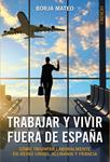 TRABAJAR Y VIVIR FUERA DE ESPAÑA | 9788441536272 | MATEO, BORJA | Llibreria Drac - Llibreria d'Olot | Comprar llibres en català i castellà online